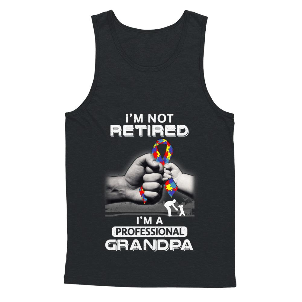 I'm Not Retired I'm A Professional Grandpa Autism-T-Shirt & Hoodie-Unisex Tank-Black