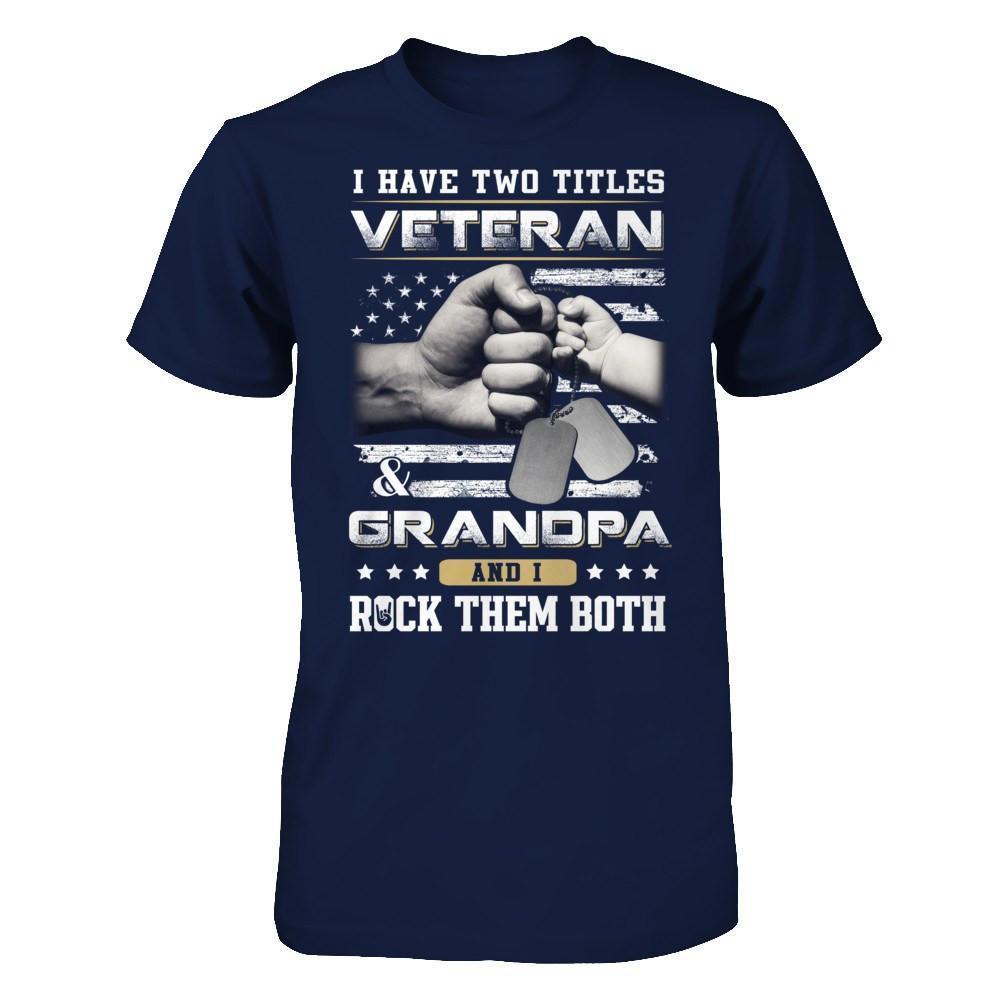 I Have Two Titles Veteran And Grandpa-T-Shirt & Hoodie-Classic T-Shirt-Navy