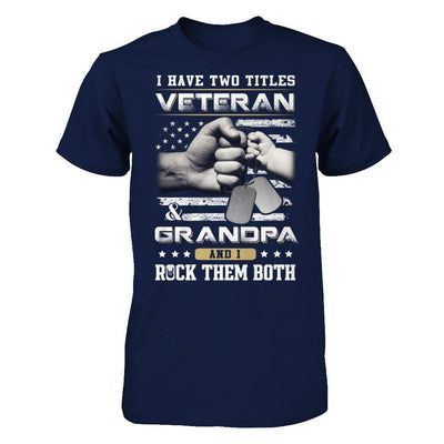 I Have Two Titles Veteran And Grandpa-T-Shirt & Hoodie-Classic T-Shirt-Navy