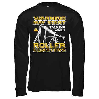 Warning May Start Talking About Roller Coasters-T-Shirt & Hoodie-Long Sleeve T-Shirt-Black