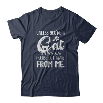 Unless You're A Cat Please Get Away From Me Funny Cat-T-Shirt & Tank Top-Classic T-Shirt-Navy