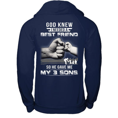 God Knew I Needed A Best Friend So He Gave My Three Sons-T-Shirt & Hoodie-Pullover Hoodie-Navy