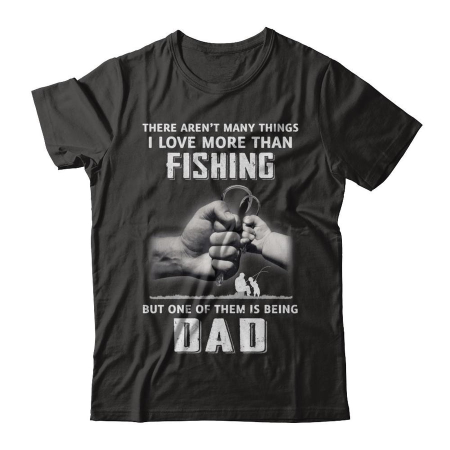 I Love More Than Fishing Being Dad Funny Fathers Day-T-Shirt & Hoodie-Classic T-Shirt-Black