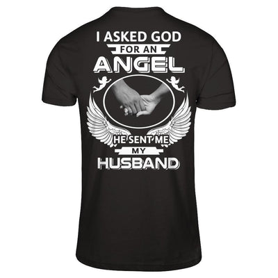 I Asked God For An Angel He Sent Me My Husband-T-Shirt & Hoodie-