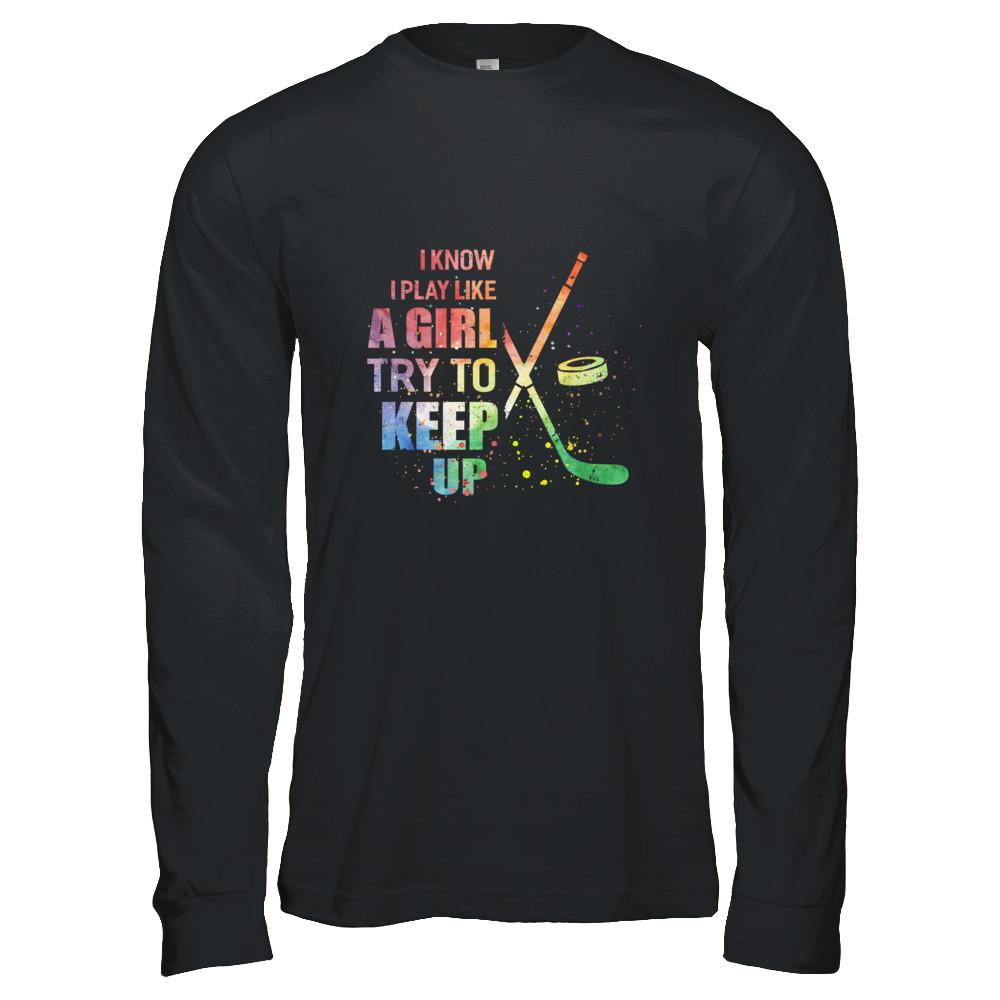 Yeah I Play Like A Girl Hockey Girl-T-Shirt & Hoodie-Long Sleeve T-Shirt-Black