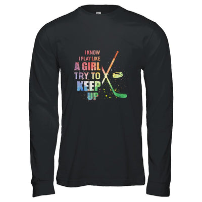 Yeah I Play Like A Girl Hockey Girl-T-Shirt & Hoodie-Long Sleeve T-Shirt-Black