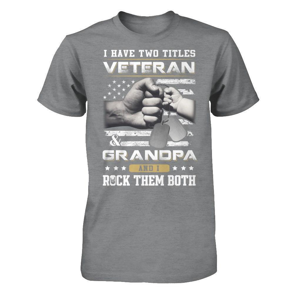 I Have Two Titles Veteran And Grandpa-T-Shirt & Hoodie-Classic T-Shirt-Sport Grey