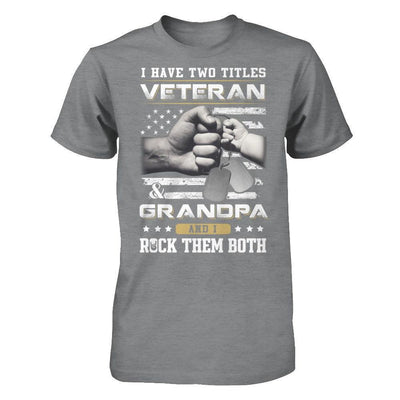 I Have Two Titles Veteran And Grandpa-T-Shirt & Hoodie-Classic T-Shirt-Sport Grey