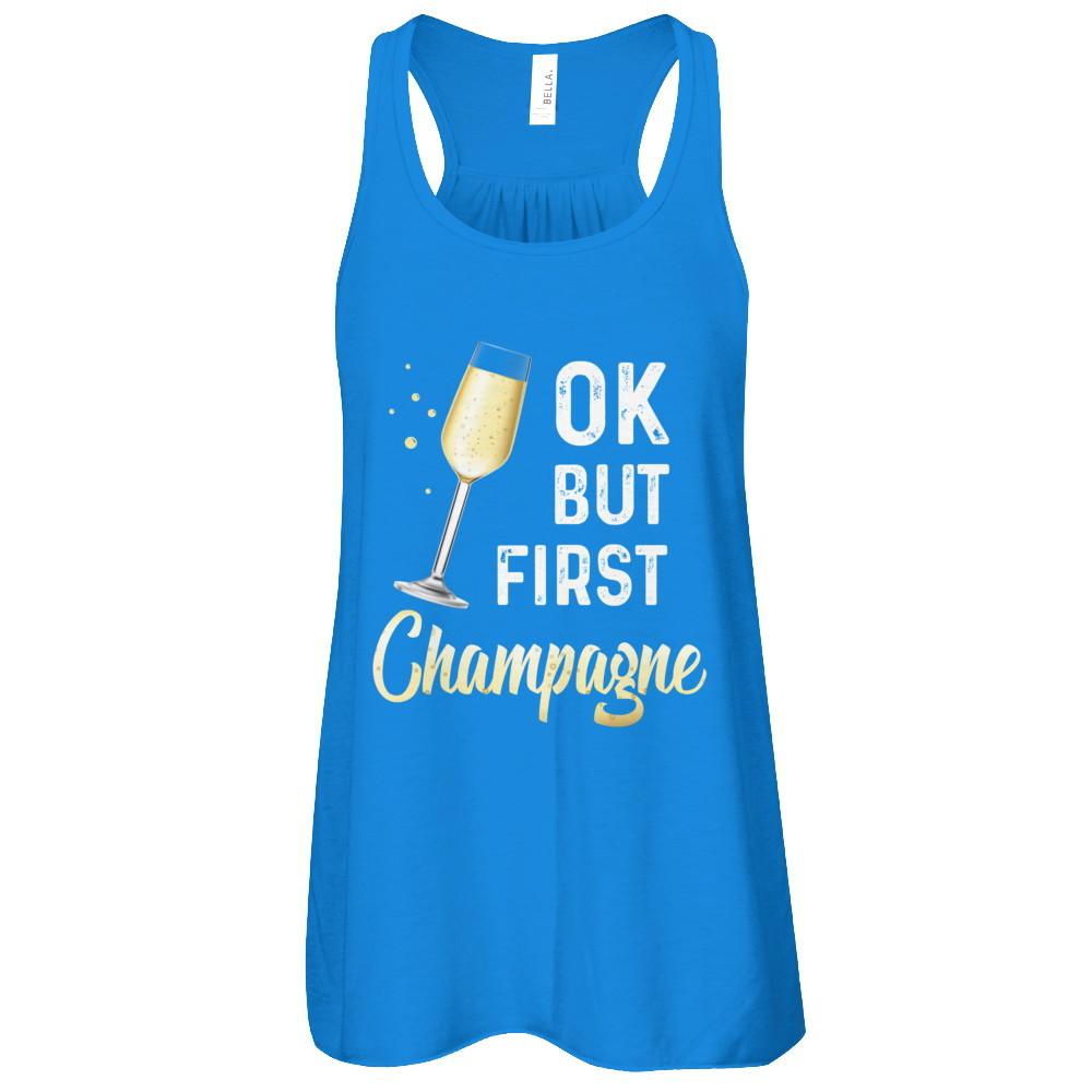 Ok But First Champagne Funny Drinking Wine-T-Shirt & Tank Top-Women's Flowy Racerback Tank-True Royal