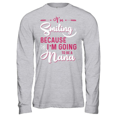I'm Smiling Because I'm Going To Be A Nana-T-Shirt & Hoodie-Long Sleeve T-Shirt-Sport Grey
