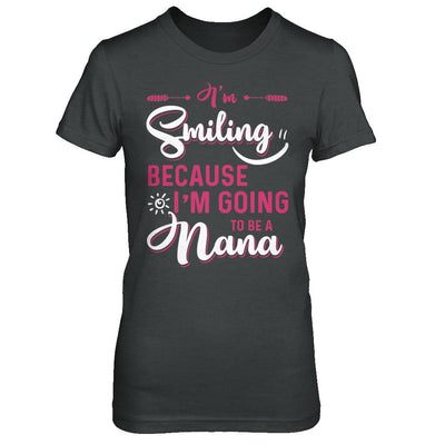 I'm Smiling Because I'm Going To Be A Nana-T-Shirt & Hoodie-Women's T-Shirt-Dark Heather