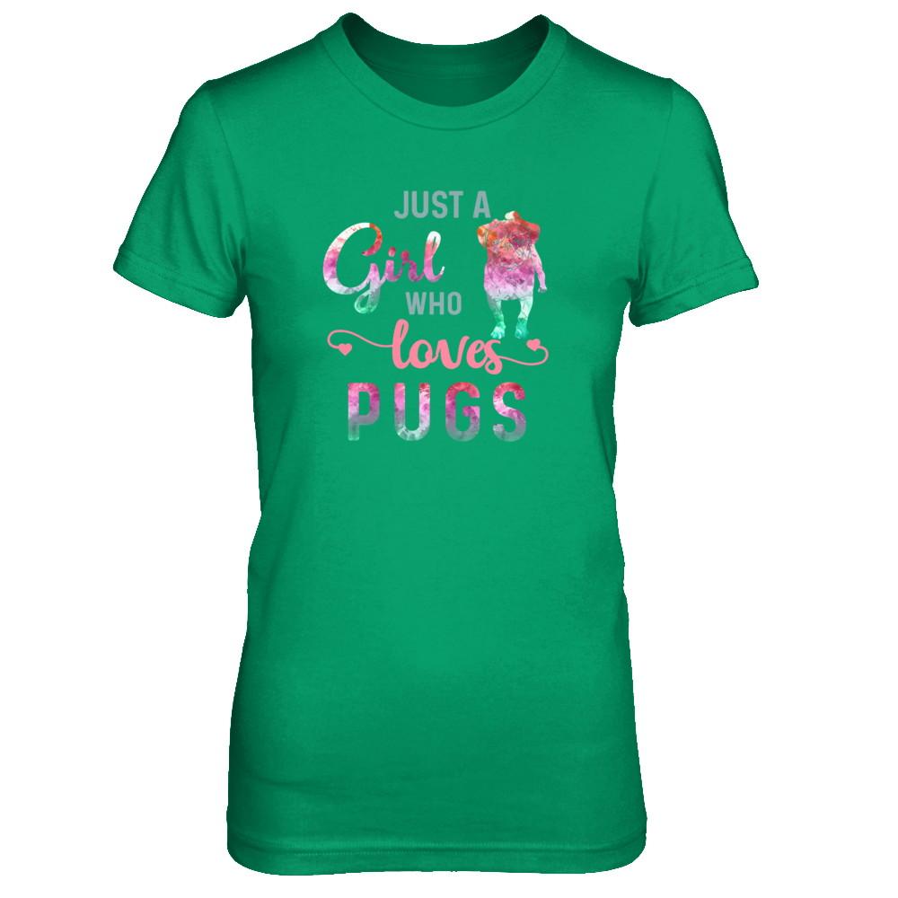 Just A Girl Who Loves Pugs Pug Lover-T-Shirt & Tank Top-Women's T-Shirt-Irish Green