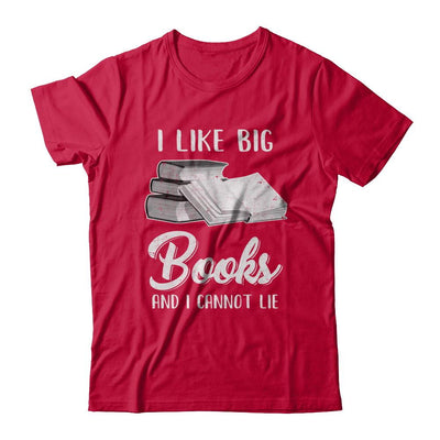 I Like Big Books And I Can Not Lie Reading Book-T-Shirt & Hoodie-Classic T-Shirt-Red