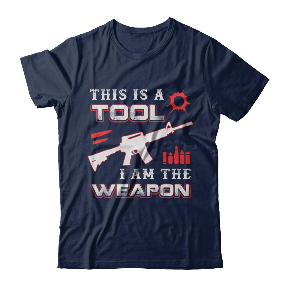 Rifle Gun This Is A Tool I Am The Weapon-T-Shirt & Hoodie-Classic T-Shirt-Navy