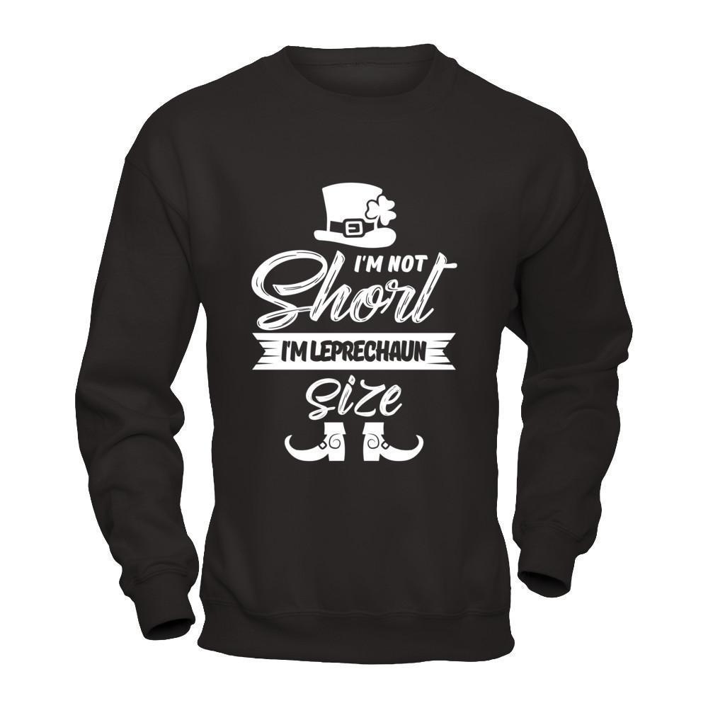 I'm Not Short I'm Leprechaun Size Saint Patty's Day-T-Shirt & Hoodie-Crewneck Sweatshirt-Black