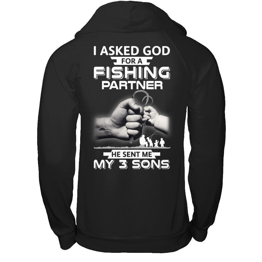I Asked God For A Fishing Partner He Sent Me My Three Sons-T-Shirt & Hoodie-Pullover Hoodie-Black