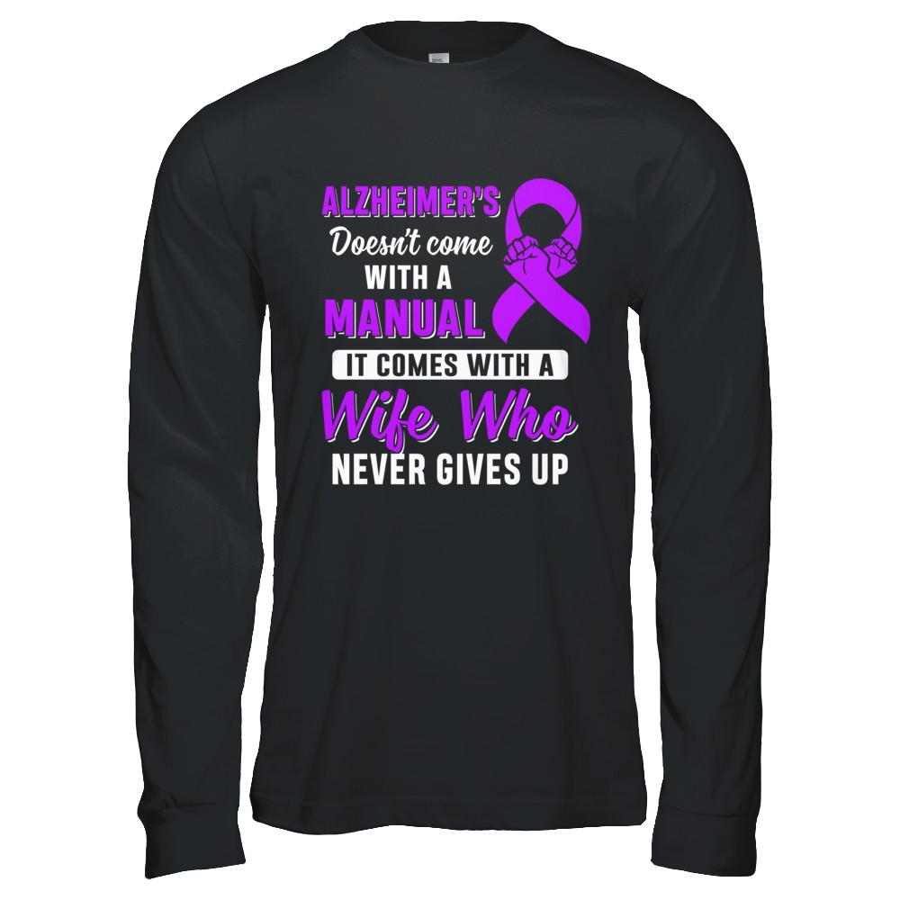 Alzheimer's Doesn't Come With A Manual Wife-T-Shirt & Hoodie-Long Sleeve T-Shirt-Black