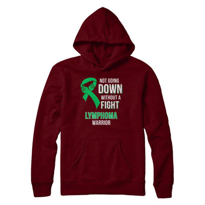 Not Going Down Without A Fight Lymphoma Awareness Warrior-T-Shirt & Hoodie-Pullover Hoodie-Maroon