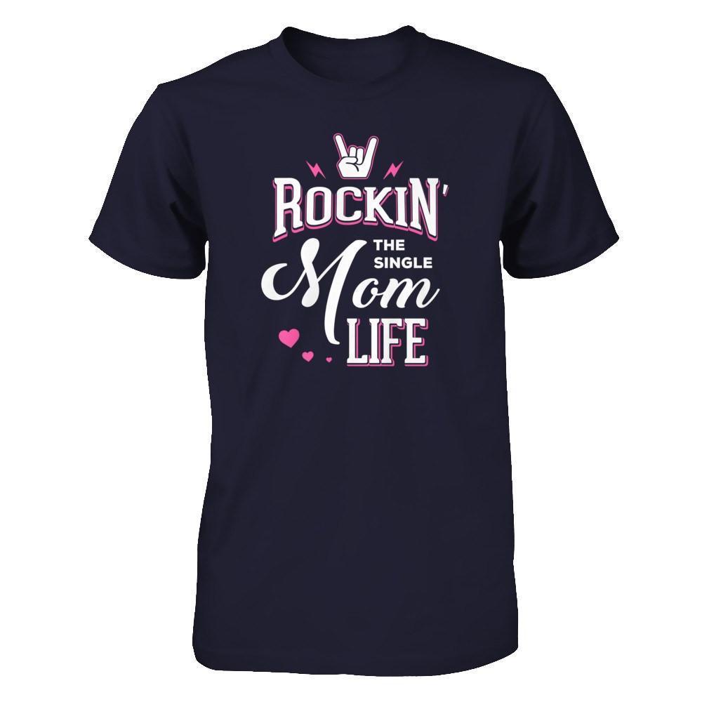 Rockin' The Single Mom Life-T-Shirt & Tank Top-Premium T-Shirt-Midnight Navy