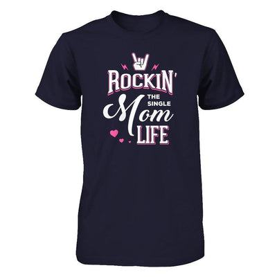 Rockin' The Single Mom Life-T-Shirt & Tank Top-Premium T-Shirt-Midnight Navy