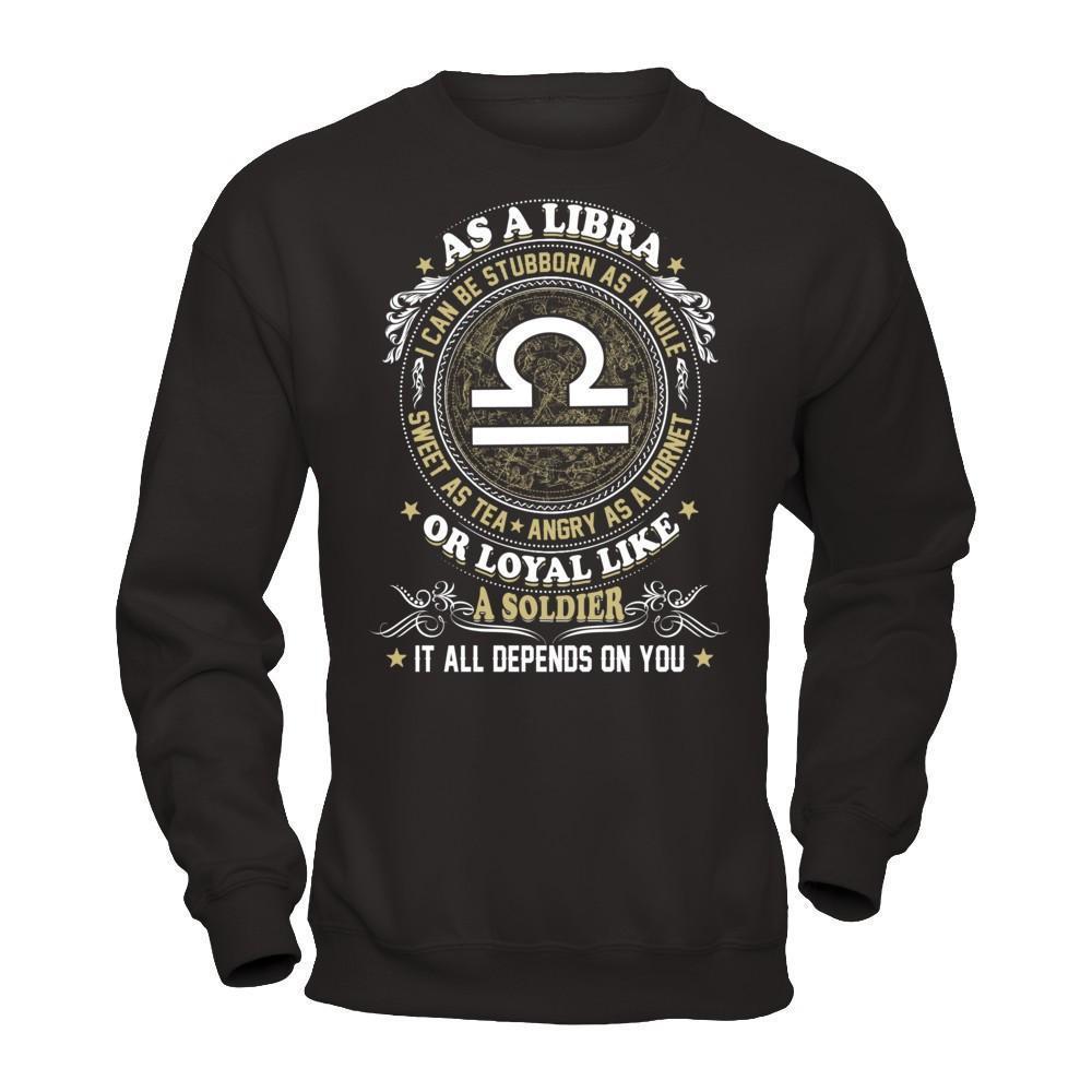 As A Libra I Can Be Stubborn As A Mule-T-Shirt & Hoodie-Crewneck Sweatshirt-Black