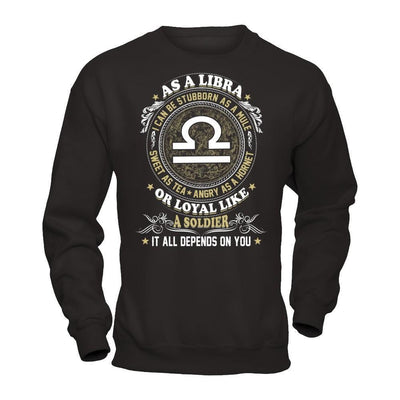 As A Libra I Can Be Stubborn As A Mule-T-Shirt & Hoodie-Crewneck Sweatshirt-Black