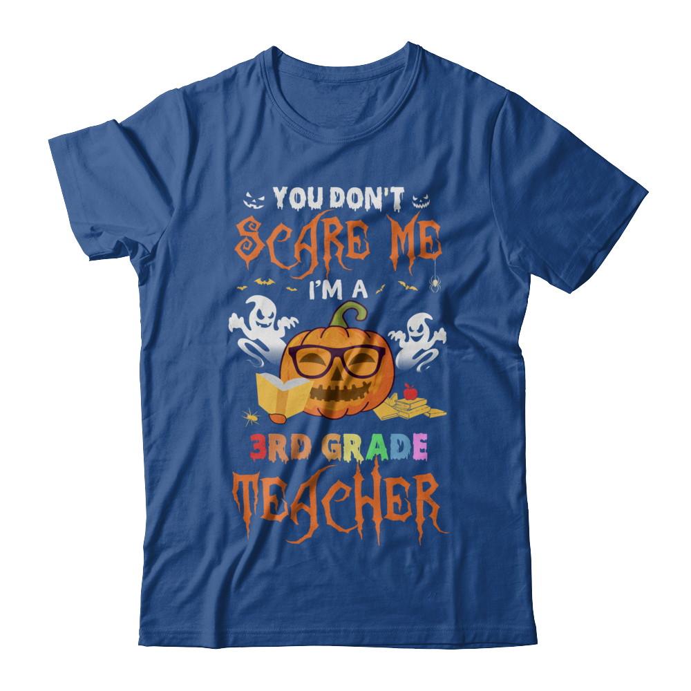 You Dont Scare Me Im A 3rd Grade Teacher Halloween-T-Shirt & Hoodie-Classic T-Shirt-Royal
