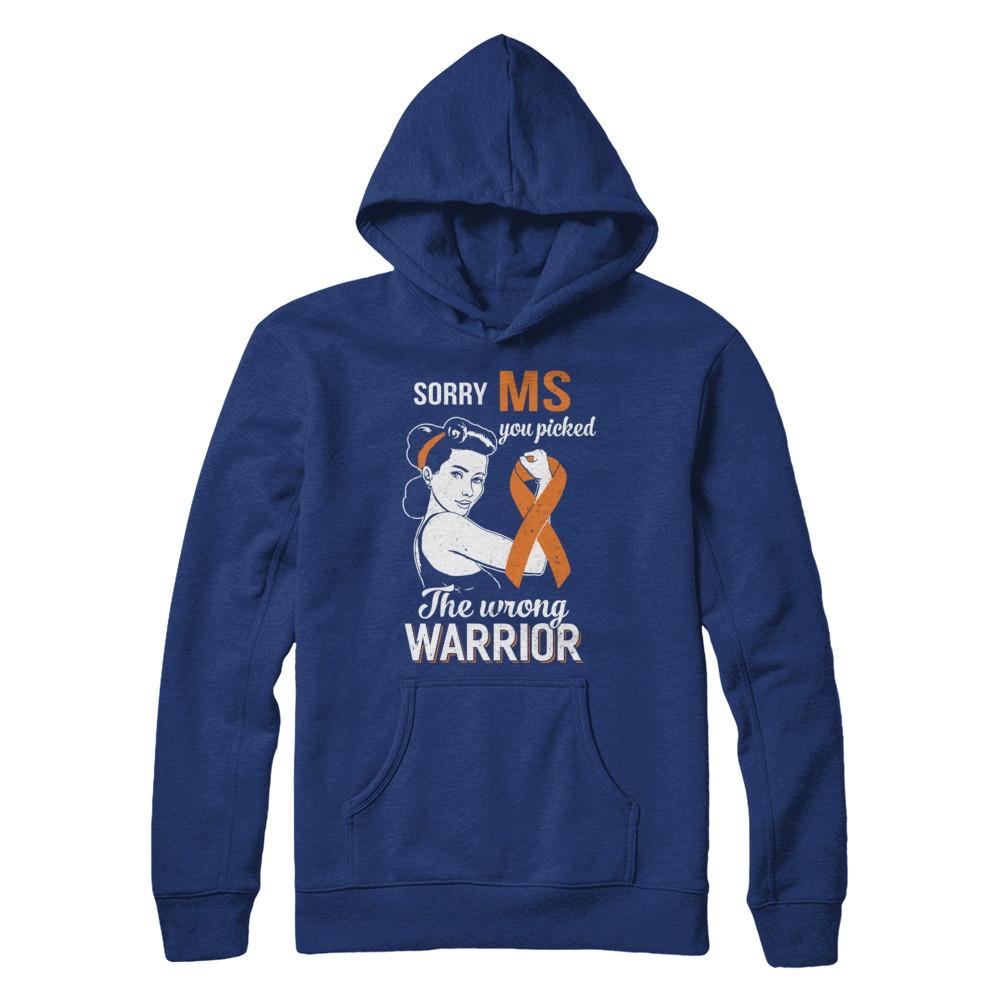 Sorry MS You Picked The Wrong Warrior Multiple Sclerosis-T-Shirt & Hoodie-Pullover Hoodie-Deep Royal