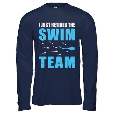 I Just Retired The Swim Team-T-Shirt & Hoodie-Long Sleeve T-Shirt-Navy