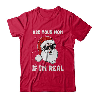 Ask Your Mom If I'm Real Santa Claus Funny Christmas-T-Shirt & Hoodie-Classic T-Shirt-Red