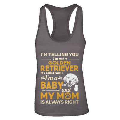 Golden Retriever I'm Telling You I'm Not A Golden Retriever My Mom Said-T-Shirt & Tank Top-Women's Ideal Racerback Tank-Dark Grey