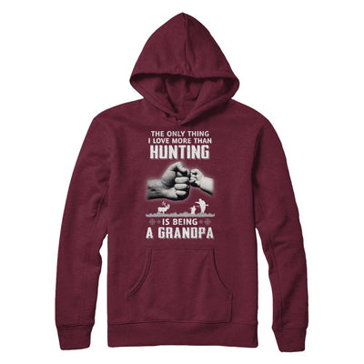 Only Thing I Love More Than Hunting Is Being A Grandpa Fathers Day-T-Shirt & Hoodie-Pullover Hoodie-Maroon