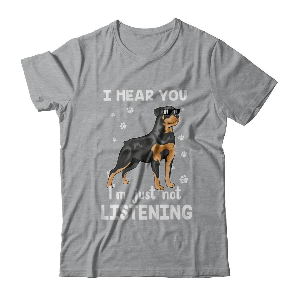 I Hear You I'm Just Not Listening Funny Rottweiler-T-Shirt & Hoodie-Classic T-Shirt-Sport Grey