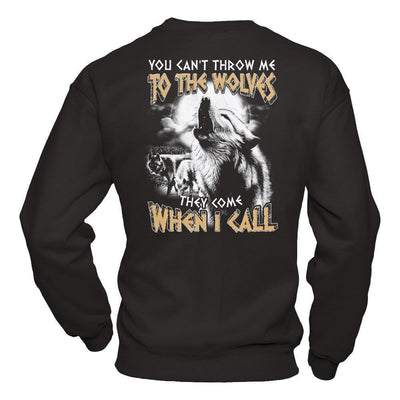 You Can't Throw Me To The Wolves They Come When I Call-T-Shirt & Hoodie-Crewneck Sweatshirt-Black