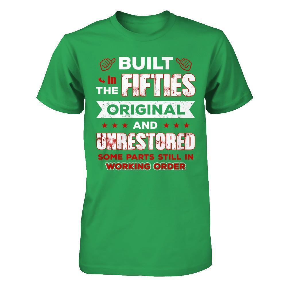 Built In The Fifties Original And Unrestored-T-Shirt & Hoodie-Premium T-Shirt-Kelly Green