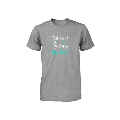 That Does It I'm Calling My Aunt Youth-Youth Shirt-Toddler T-Shirt-Heather
