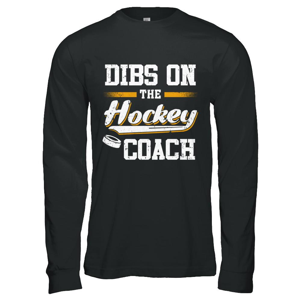 Dibs On The Coach Hockey-T-Shirt & Hoodie-Long Sleeve T-Shirt-Black