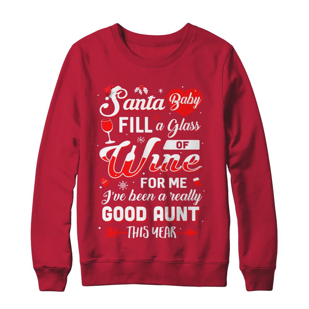 Santa Baby Fill A Glass Of Wine Good Aunt-T-Shirt & Sweatshirt-Crewneck Sweatshirt-Red