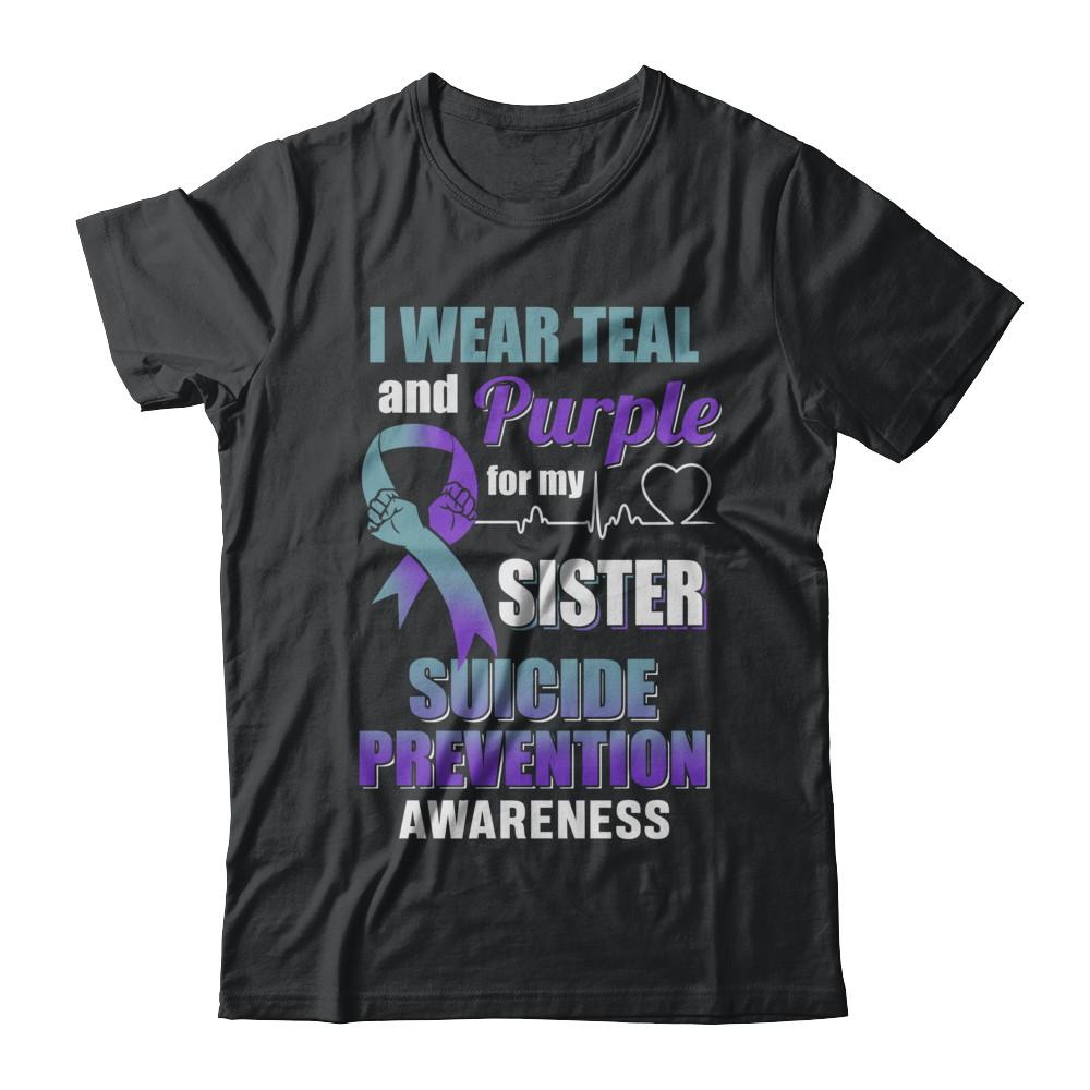 I Wear Teal Purple For My Sister Suicide Prevention