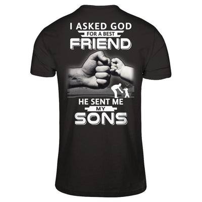 I Asked God For A Best Friend He Sent Me My Sons-T-Shirt & Hoodie-Classic T-Shirt-Black