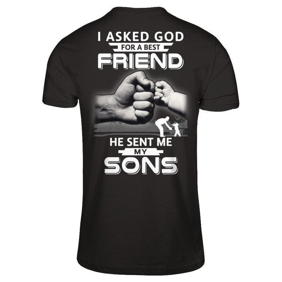 I Asked God For A Best Friend He Sent Me My Sons-T-Shirt & Hoodie-Classic T-Shirt-Black