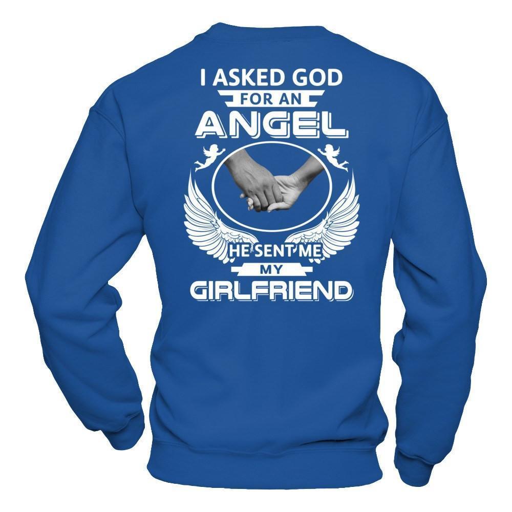 I Asked God For An Angel He Sent Me My Girlfriend-T-Shirt & Hoodie-