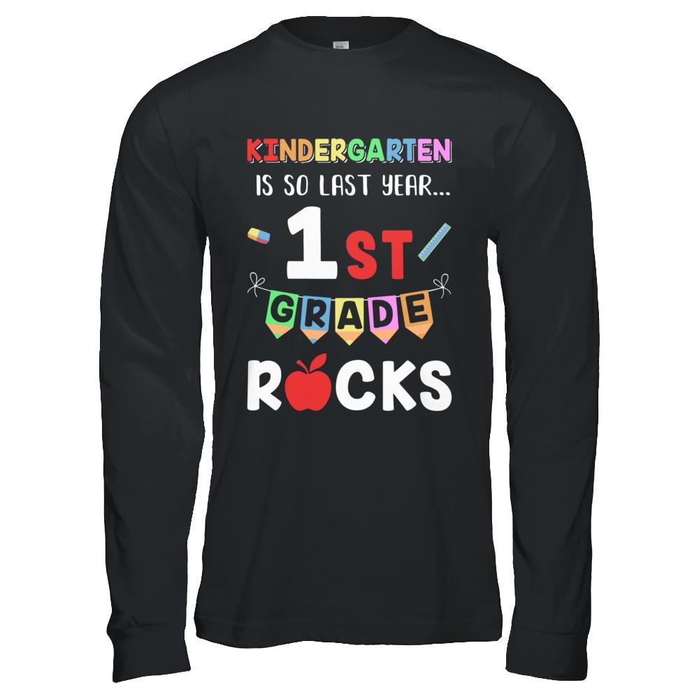 Kindergarten Is So Last Year 1st Grade Rocks-T-Shirt & Hoodie-Long Sleeve T-Shirt-Black