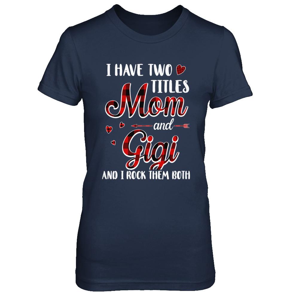 Red Plaid I Have Two Titles Mom And Gigi-T-Shirt & Hoodie-Women's T-Shirt-Navy