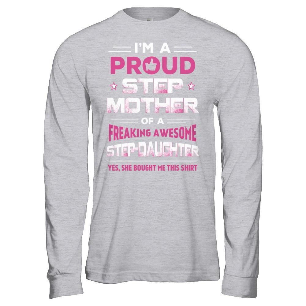 I'm A Proud Step Mother Of A Freaking Awesome Step Daughter-T-Shirt & Hoodie-Long Sleeve T-Shirt-Sport Grey