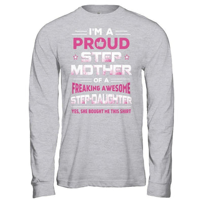I'm A Proud Step Mother Of A Freaking Awesome Step Daughter-T-Shirt & Hoodie-Long Sleeve T-Shirt-Sport Grey