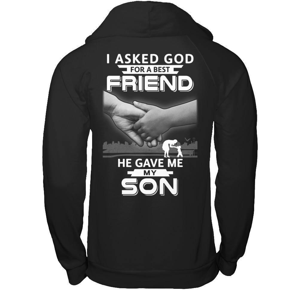 I Asked God For A Best Friend He Gave Me My Son-T-Shirt & Hoodie-Pullover Hoodie-Black