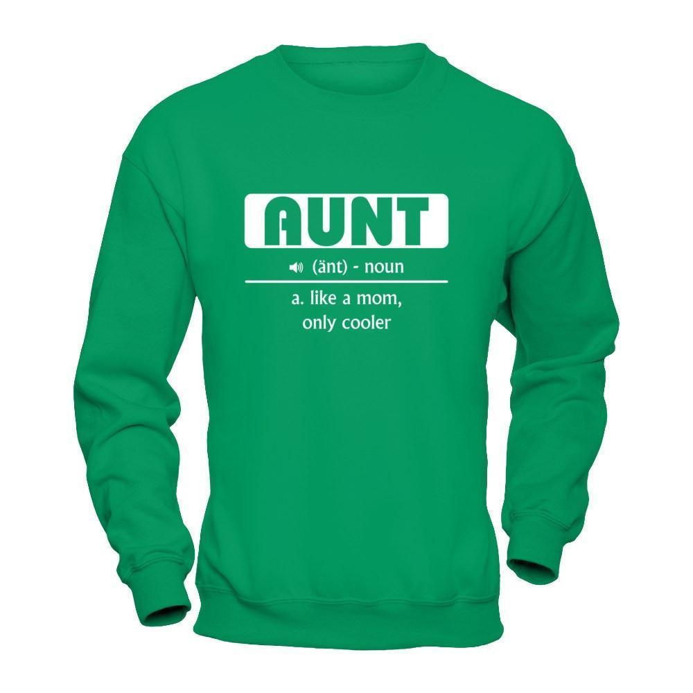 Aunt Noun Aunt Like A Mom Only Cooler-T-Shirt & Hoodie-Crewneck Sweatshirt-Irish Green