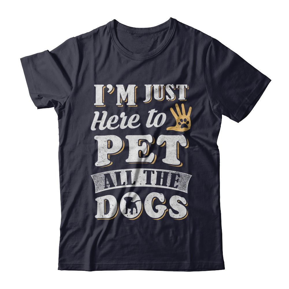 I'm Just Here To Pet All The Dogs-T-Shirt & Sweatshirt-Premium T-Shirt-Midnight Navy