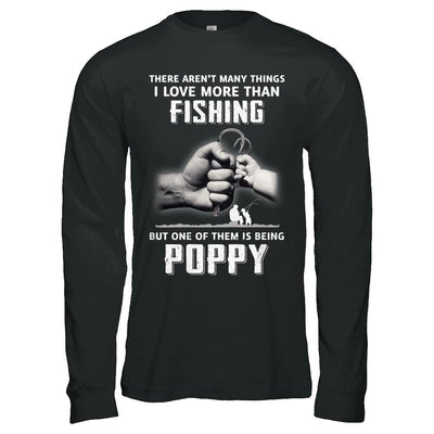 I Love More Than Fishing Being Poppy Funny Fathers Day-T-Shirt & Hoodie-Long Sleeve T-Shirt-Black